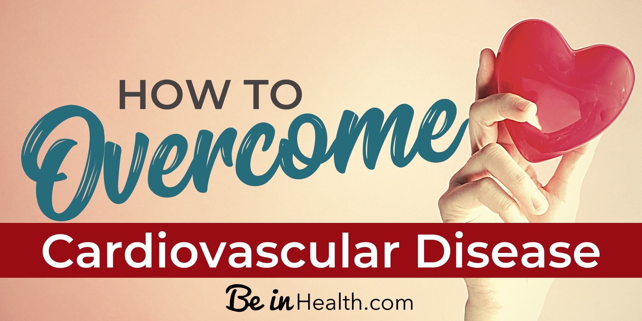 How to overcome cardiovascular disease