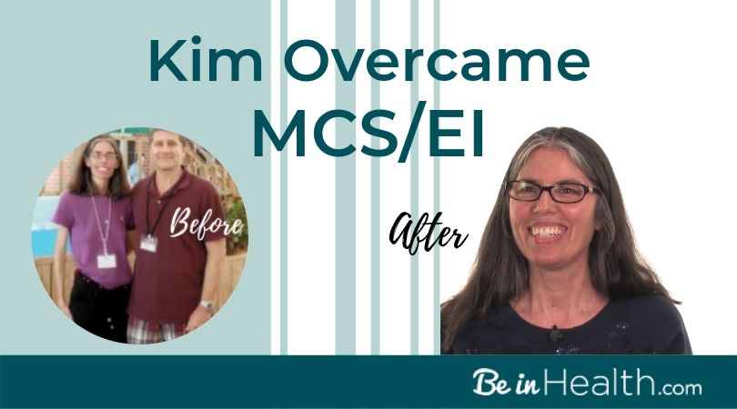 Kim Overcame Multiple Chemical Sensitivity/ Environmental Illness and More through applying the Biblical insights that she learned at Be in Health.