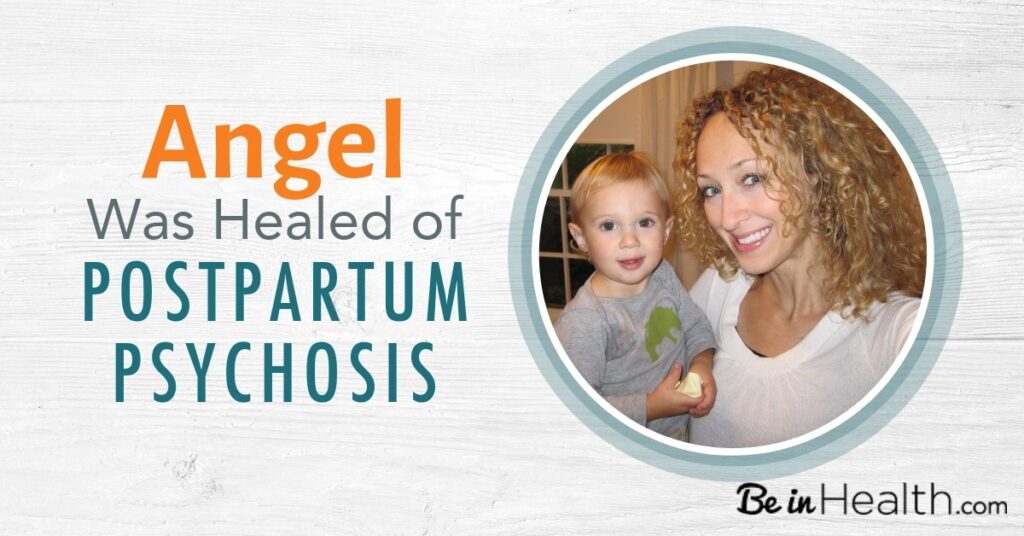 Angel Was Healed of Postpartum Psychosis