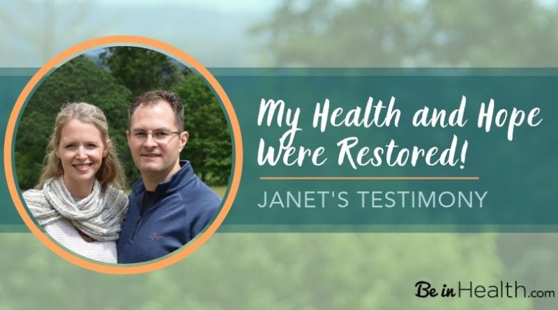 Janet’s health continued to deteriorate no matter what she tried. She was becoming hopeless. Then someone shared their testimony with her of how they got healed at Be in Health. Janet took a huge step of faith in spite of her circumstances and God met her in an amazing way and her health and hope were restored. Read her testimony to learn more!