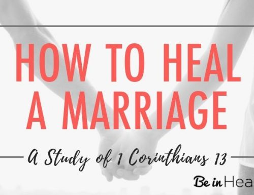 How to Heal a Marriage – A Study of 1 Corinthians 13