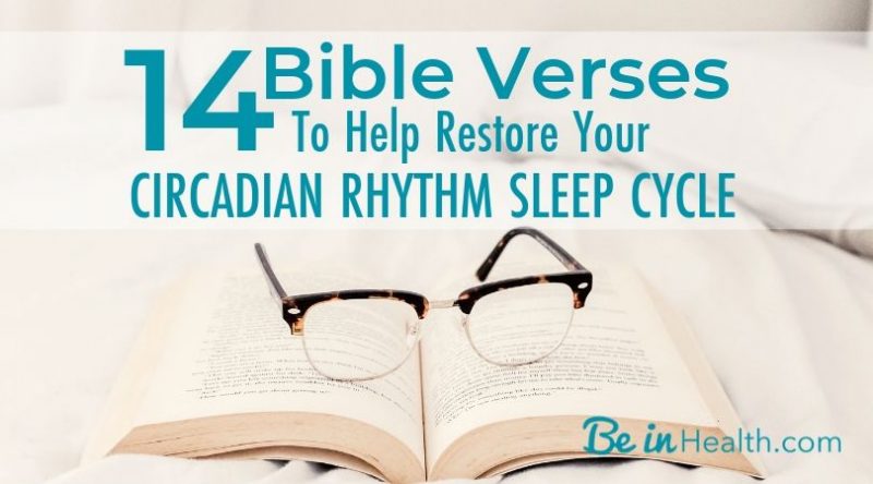 Don't worry about your sleep anymore, God can help you restore your circadian rhythm sleep cycle with the insights in these 14 Bible verses