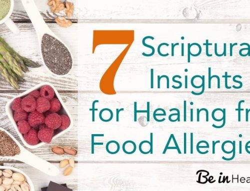 7 Scriptural Insights for healing from food allergies