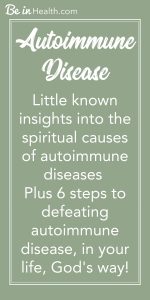 Did you know that every type of autoimmune disease holds something in common? Discover the spiritual root causes of autoimmune diseases as well as real solutions to overcoming autoimmune disease. Don’t just get relief from your autoimmune disease, or find a temporary remedy, God wants you to have real, lasting healing.