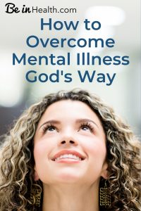 Mental Illness does not have to be a life sentence. God offers real solutions for overcoming mental illness in your life today through His Word. Read more here!