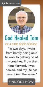 Tom had a rare type of Bone Disease called tumor-induced osteomalacia. His bones were breaking and fraying. Then he found Be in Health and Tom learned God’s truth for his life and health and was healed! Read his testimony here and find hope for your life too!