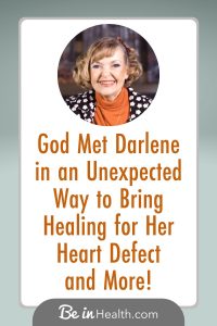 What if heart health runs much deeper than just managing diet, exercise, and medications? Darlene discovered the keys to a healthy heart at Be in Health and her life will never be the same!
