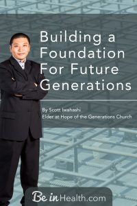 How to build a foundation for future generations: When we stop and think about our family history, we might see some trends that are not ideal. Scott Iwahashi provides Biblical insights into how we can change the path of our family tree and leave a lasting heritage that we can be proud of. 