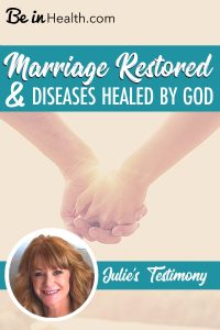 Julie shares her testimony about how God restored her marriage and healed her diseases when she learned and applied these Biblical keys to freedom at Be in Health.