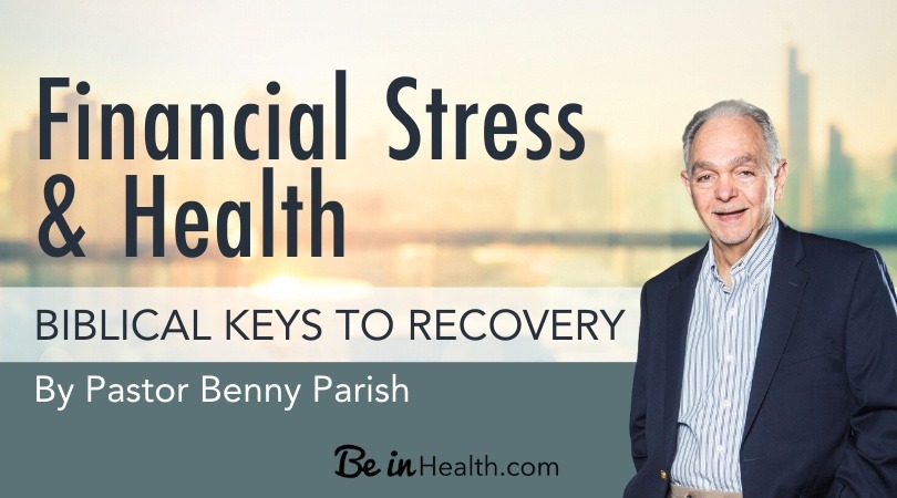 How to deal with financial stress and restore your health from a Scriptural perspective