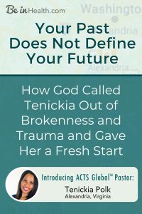 God called Tenickia out of brokenness and trauma and gave her a fresh start through Be in Health. Find out how you can be healed from trauma and find hope for your future too!