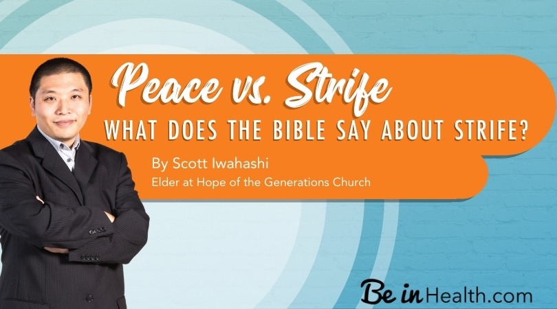 Peace versus Strife – What does the Bible say about strife, and what is the first place that it needs to be addressed?