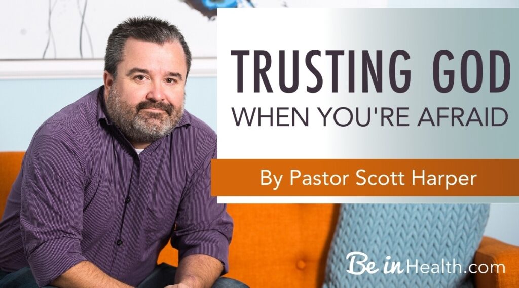 The Secret to Trusting God When You’re Afraid