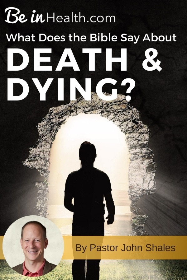 To overcome the fear of death, you need to know what the Bible says about death and dying. Peace with death will lead to greater joy in life.