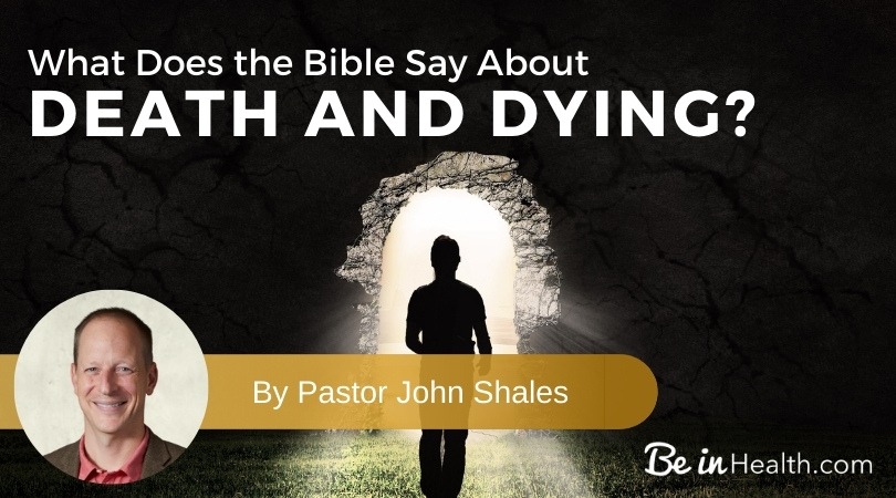 To overcome the fear of death, you need to know what the Bible says about death and dying. Peace in this area will lead to a better life.