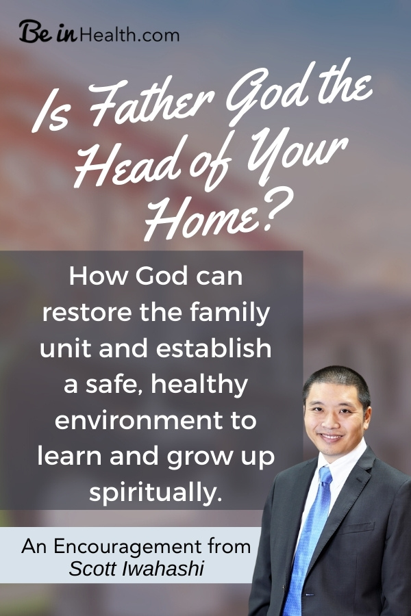 How God can restore the biblical order of the family unit, and establish a safe, healthy environment to learn and grow up spiritually.