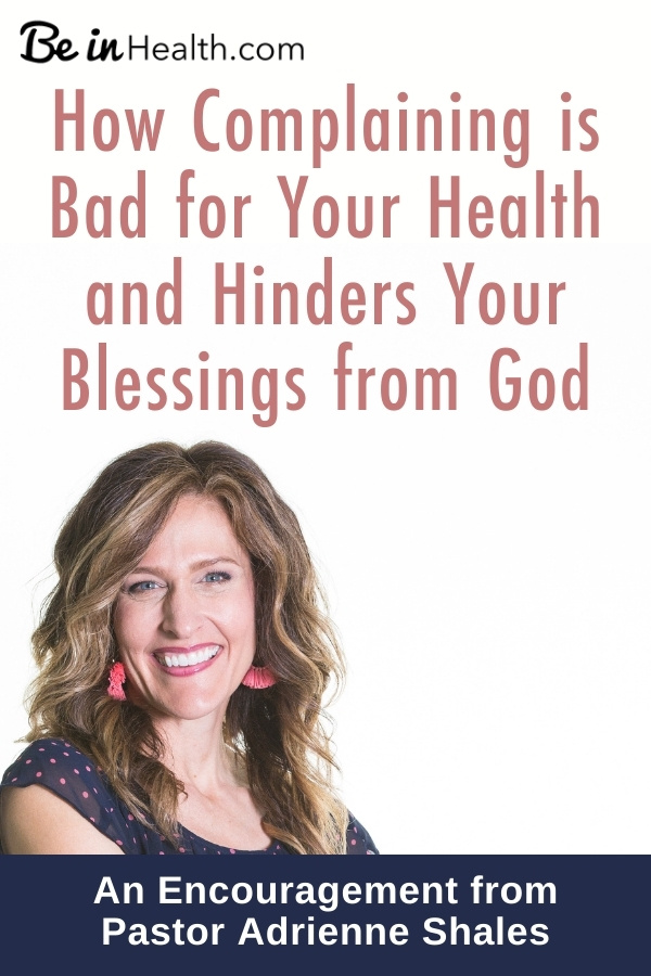 What is complaining and how can it negatively affect your health and blessings from God? How to effectively overcome this destructive pattern.