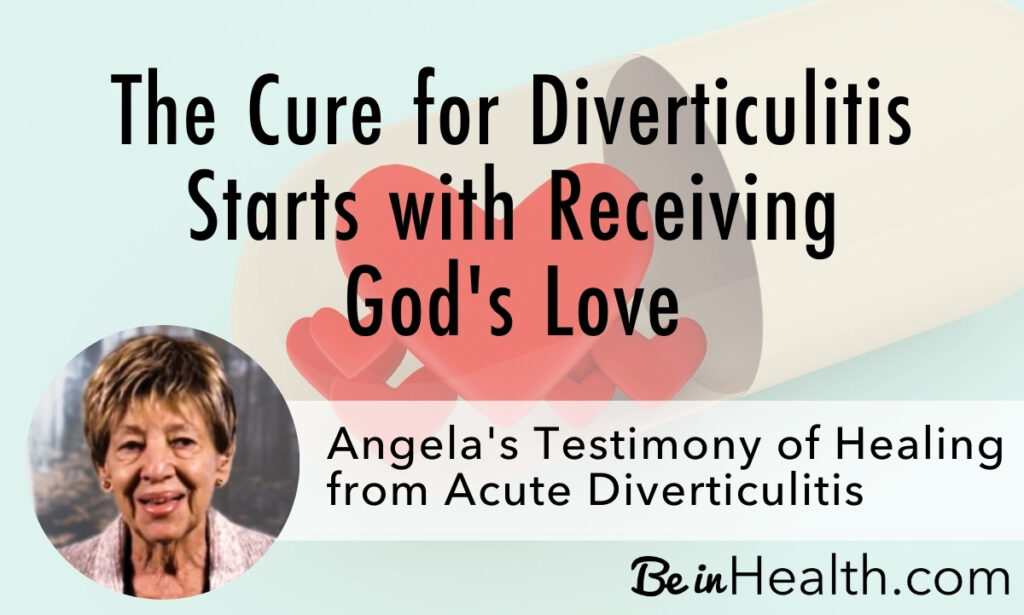 The Cure for Diverticulitis Starts with Receiving God’s Love