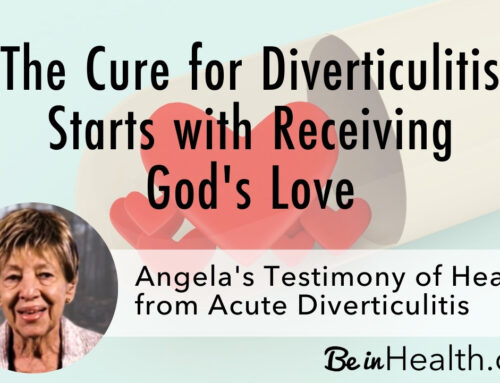 The Cure for Diverticulitis Starts with Receiving God’s Love