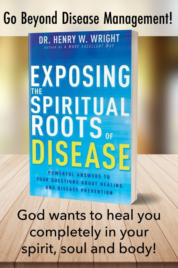 Have you ever wondered where disease comes from? Dr. Henry W. Wright explores what the Bible has to say about the spiritual root causes of disease, healing, and disease prevention in his life-changing book, Exposing the Spiritual Roots of Disease.