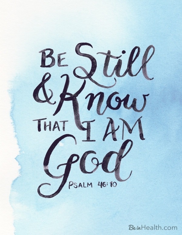 Be still and know that I am God. Psalm 46:10 scripture quote. Learn how to hear God's voice and filter out the noises of life.