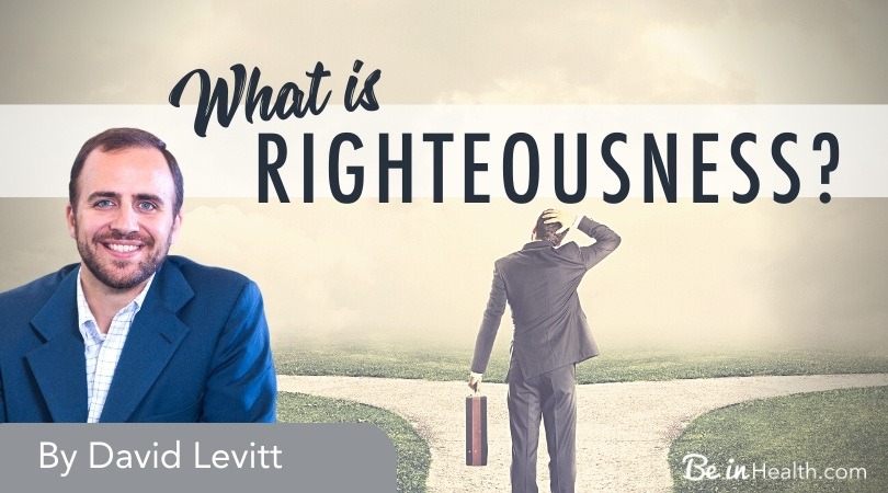 What is Righteousness? David Levitt discusses the difference between self-righteousness and God’s righteousness and how we can apprehend and walk in true righteousness in our lives.