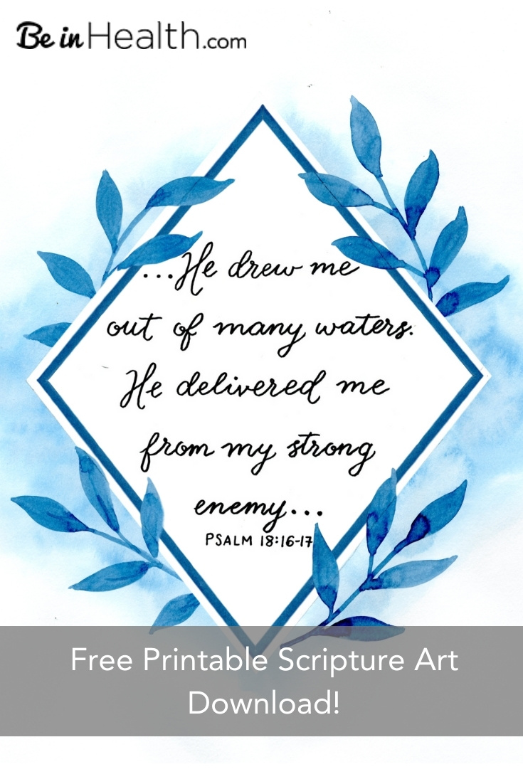 Scripture Quote: He drew me out of many waters - Psalm 18 - Free printable - Find out how God can deliver you from PTSD