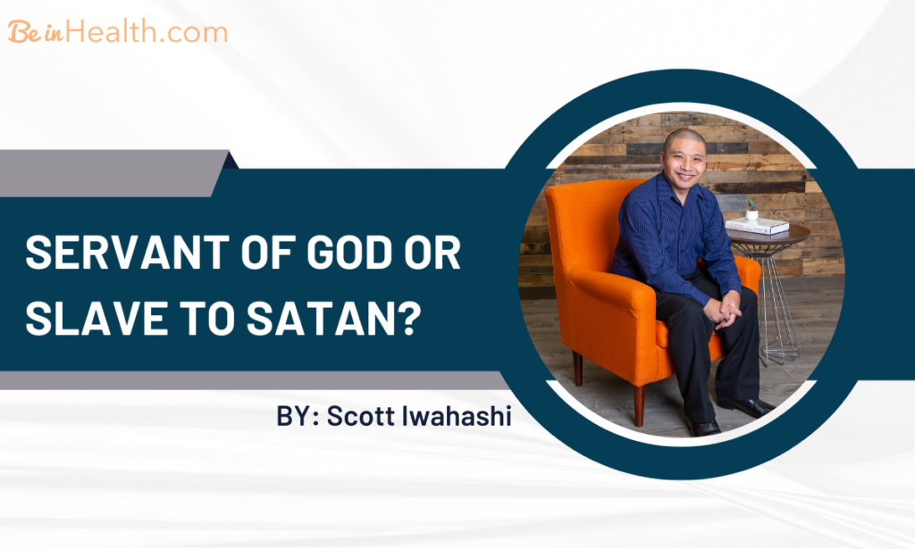 Servant of God or Slave to Satan?