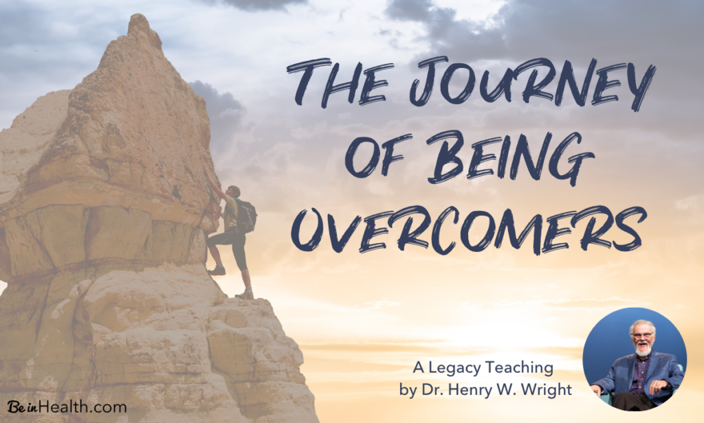 The Journey of Being Overcomers