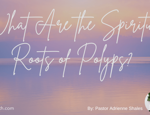 What Are The Spiritual Roots of Polyps?
